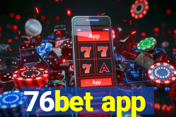 76bet app